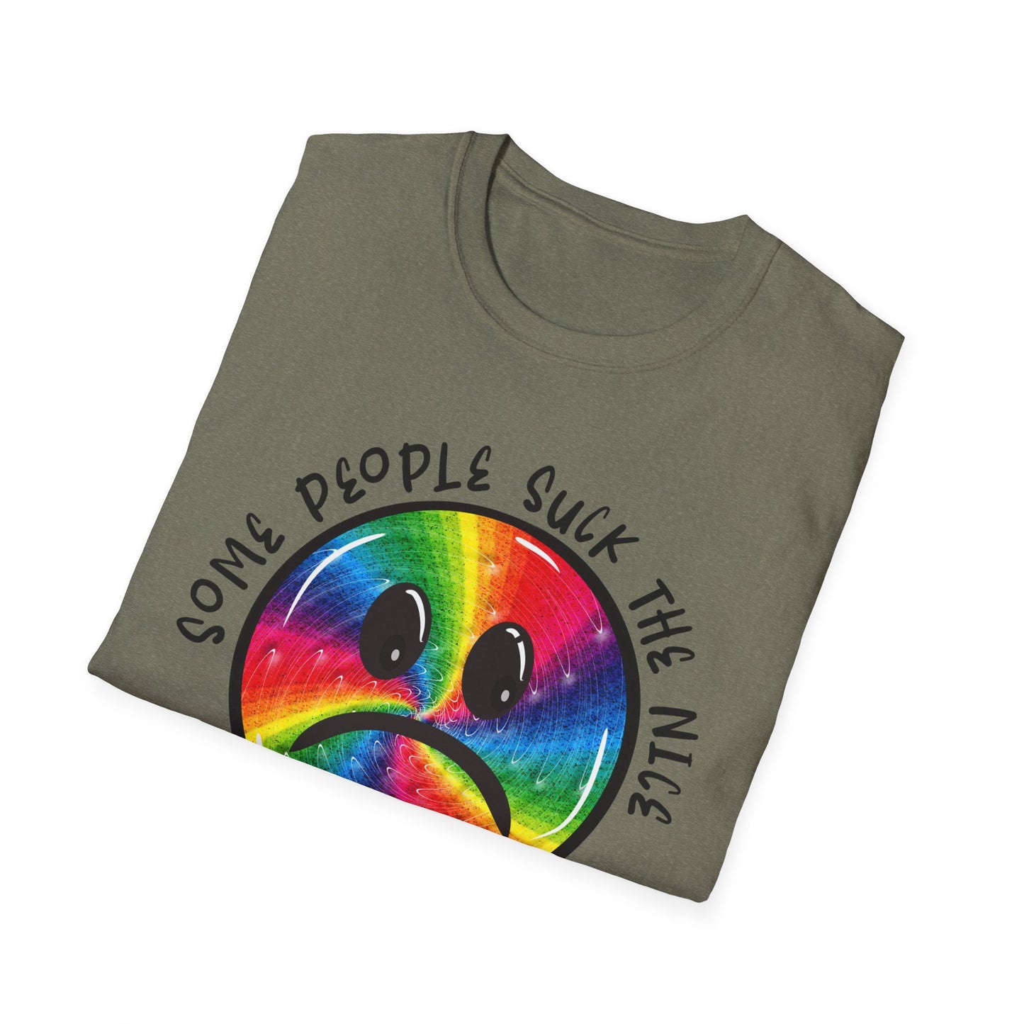 Some people suck the nice out of you Unisex Softstyle T-Shirt