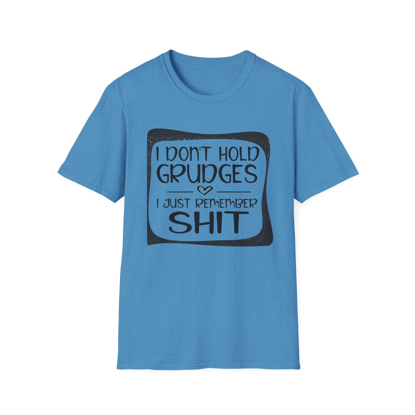 Funny Unisex T-Shirt - Don't Hold a Grudge Design