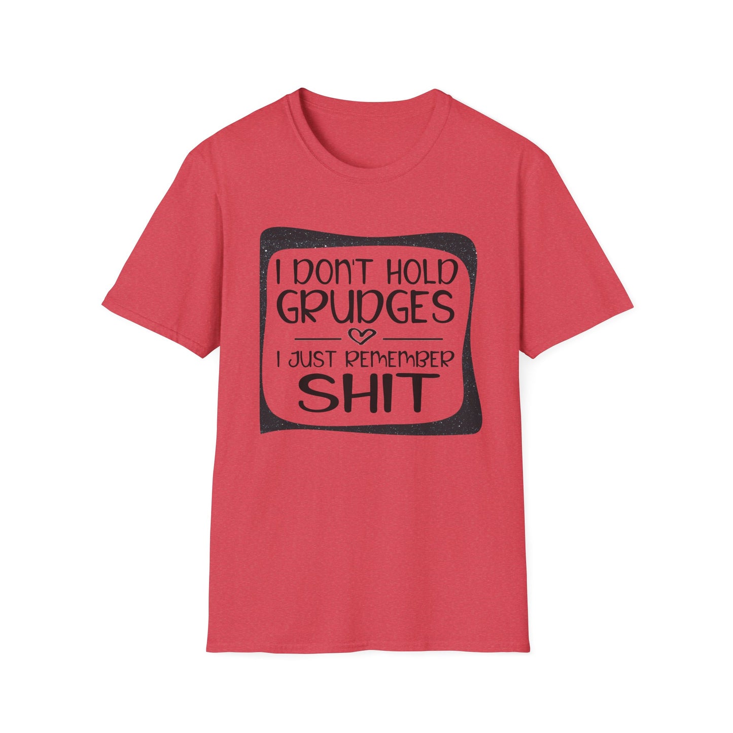 Funny Unisex T-Shirt - Don't Hold a Grudge Design