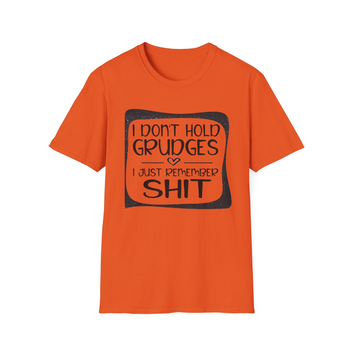 Funny Unisex T-Shirt - Don't Hold a Grudge Design