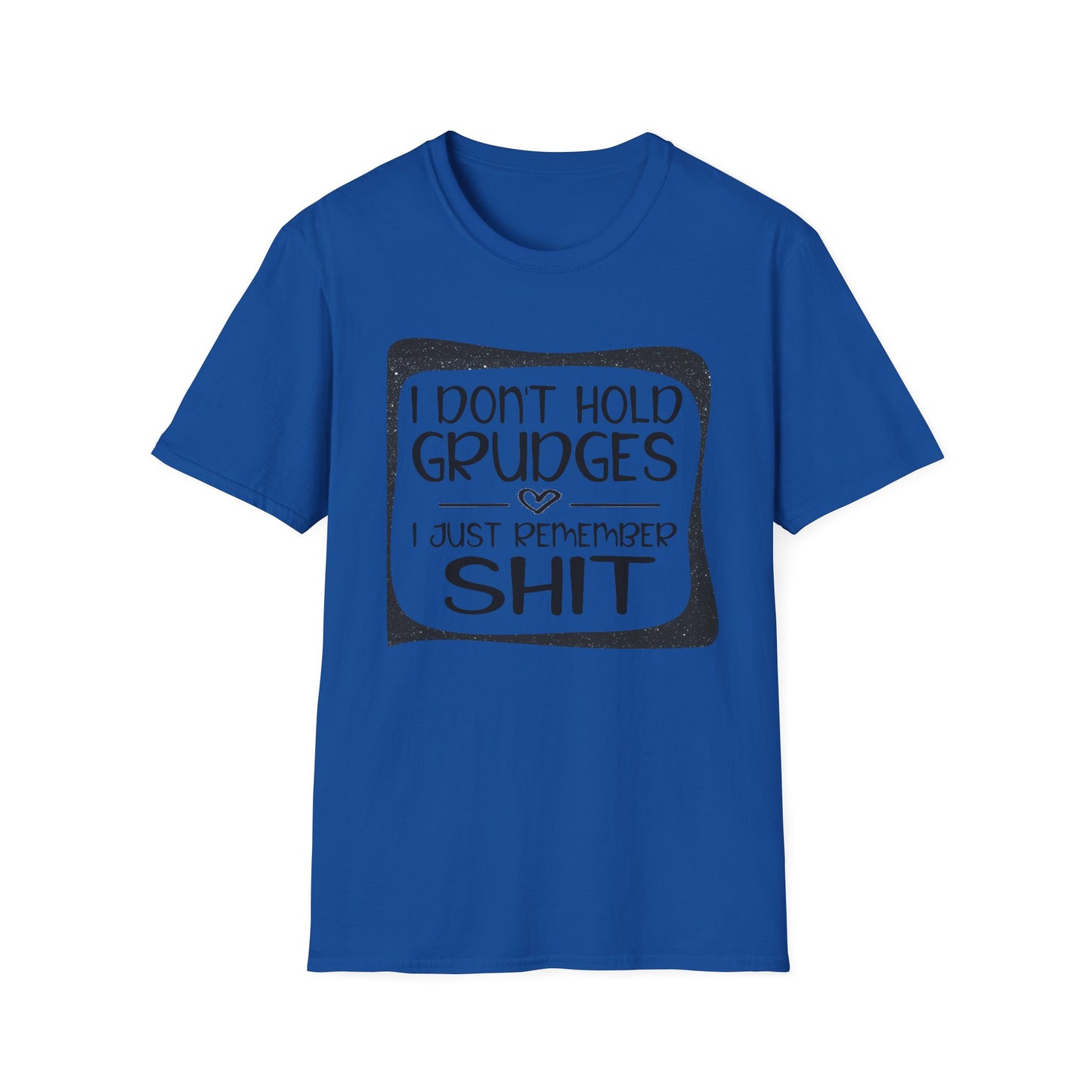 Funny Unisex T-Shirt - Don't Hold a Grudge Design