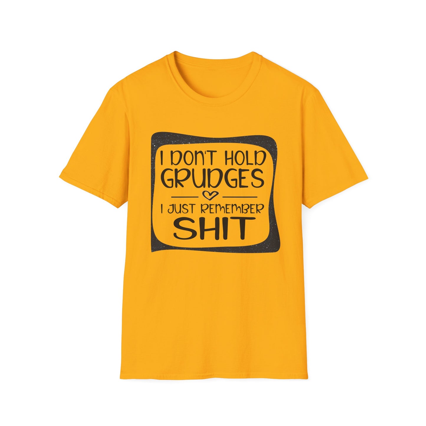 Funny Unisex T-Shirt - Don't Hold a Grudge Design