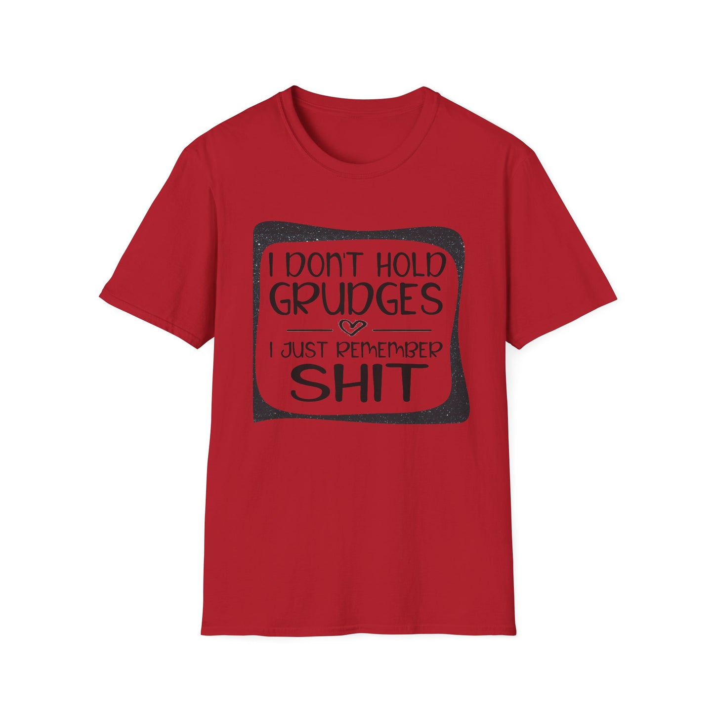 Funny Unisex T-Shirt - Don't Hold a Grudge Design