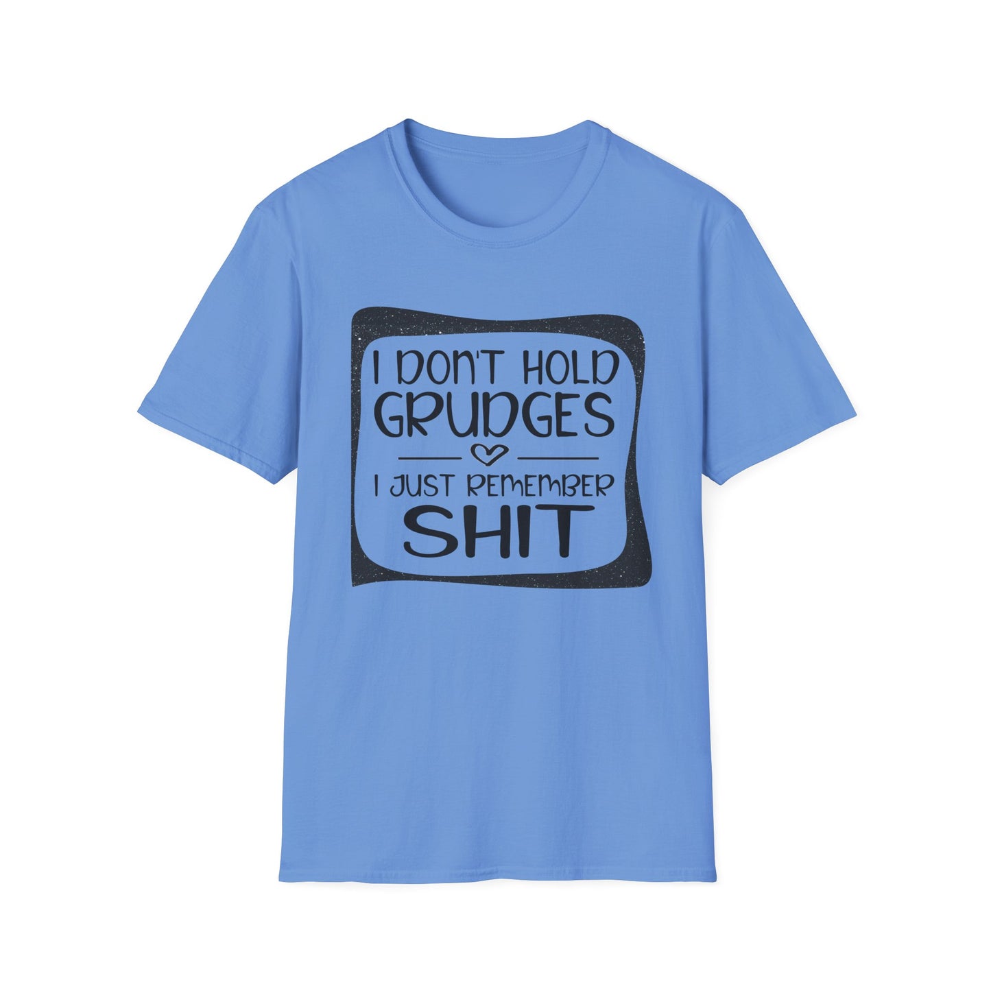 Funny Unisex T-Shirt - Don't Hold a Grudge Design