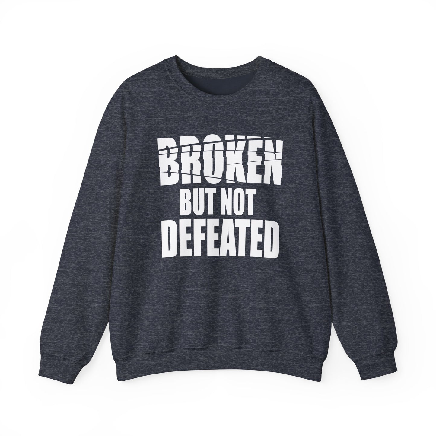 Broken But Not Defeated Unisex Heavy Blend™ Crewneck Sweatshirt